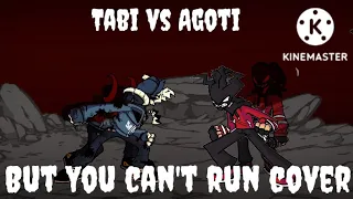 You can't run but [Tabi vs Agoti] cover