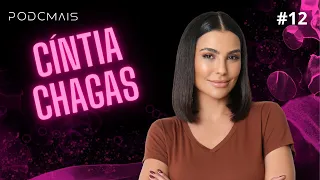 CÍNTIA CHAGAS: EP#12 - PODCMAIS