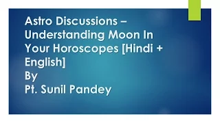Astro Discussions – Understanding Moon In Your Horoscopes (with ENG Subtitles)