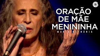 Maria Bethânia - "Oração de mãe menininha" - Abraçar e Agradecer