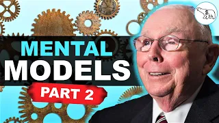 Charlie Munger: Mental Models for the Rest of Your Life (PART 2)