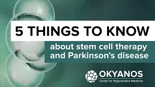 5 Things to Know About Stem Cell Therapy & Parkinson's