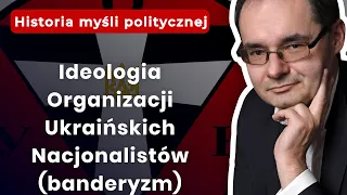 Ideologia Organizacji Ukraińskich Nacjonalistów (banderyzm), #wielomski