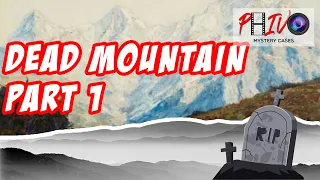 DEAD MOUNTAIN Part 1: The untold true story of Dyatlov Pass Incident