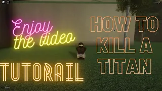 How to kill the titans(Attack on titan last breath)