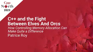 C++ and the Fight Between Elves and Orcs - Patrice Roy - CppNorth 2023