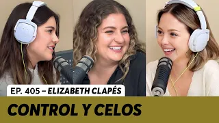 405. Control y celos en las relaciones | Elizabeth Clapés