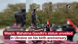 Watch: Mahatma Gandhi’s statue unveiled in Ukraine on his birth anniversary