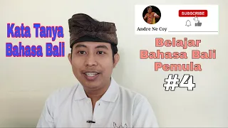 #4 Belajar Bahasa Bali Pemula | Kata Tanya Bahasa Bali ||