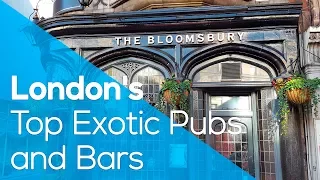 London's Top Exotic Pubs and Bars