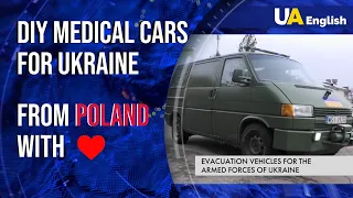 DIY Evacuation cars for the Ukrainian Army. Volunteers from Ukraine and Poland help the military