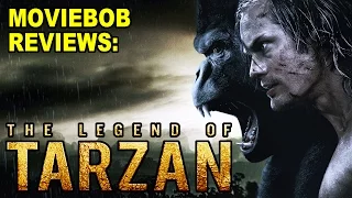 MovieBob Reviews: THE LEGEND OF TARZAN (2016)