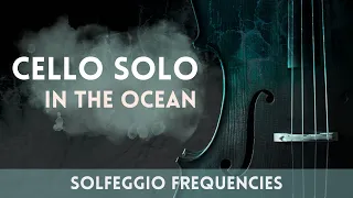 Cello Solo with OceanWaves | Solfeggio Frequencies
