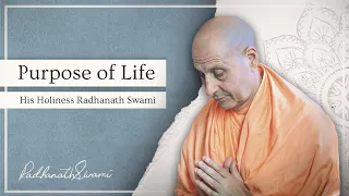 Purpose of Life by His Holiness Radhanath Swami 🙏