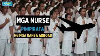 Nurses na naga-abroad, malaking problema ngayon