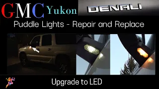 GMC Yukon Puddle Lights “Repair and Replace or Upgrade to LED”  DIY