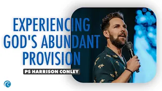 Experiencing God's Abundant Provision | Pastor Harrison Conley | Cottonwood Church