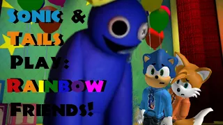 Sonic and Tails play: Rainbow Friends! (Roblox)