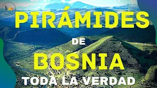 ¿Hay PIRÁMIDES en BOSNIA? | La más grande del mundo