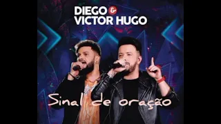 Sinal De Oração (Nosso Pra Sempre Vai Acontecer) - Diego e Victor Hugo - Lançamento Oficial 2022