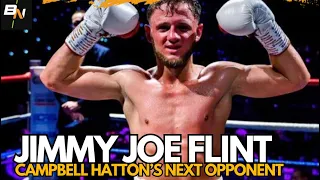 NEW! JIMMY JOE FLINT OPENS UP ABOUT CAMPBELL HATTON TITLE FIGHT MARCH 23rd