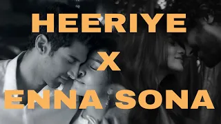 Heeriye X Enna Sona (Mashup) | Arijit Singh | Jasleen Royal | Tashif