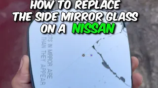 HOW TO REPLACE THE SIDE VIEW MIRROR ON A NISSAN: DIY CAR REPAIR