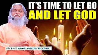 Sadhu Sundar Selvaraj -  It’s Time To Let Go And Let God