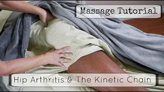 Massage Tutorial: Hip Arthritis & The Kinetic Chain!