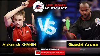 Highlight: Quadri ARUNA VS Aleksandr KHANIN | Table Tennis World Champion 2021