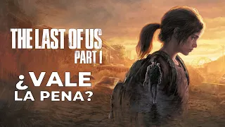 The Last of Us Part I: ¿Vale la pena?