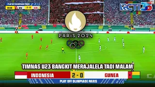 🔴LIVE RCTI - INDONESIA VS GUNEA | TIMNAS U23 BANGKIT • PLAY OFF ROAD TO OLIMPIADE PARIS 2024