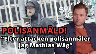 Partiledare - "Efter attacken polisanmäler jag Mathias Wåg"