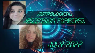 July 2022 | Astrological ascension forecast | Potential for Lion sovereignty & a heart filled summer