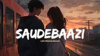 Saudebaazi [ Lofi + Slowed + Reverb ] - Anupam Amod || Main Kabhi Bhoolunga Na Tujhe || LofiVerse