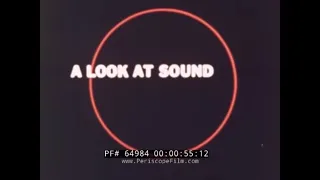 PHYSICS OF SOUND & ACOUSTICS  "A LOOK AT SOUND"  1970s SCIENCE FILM MAGNETIC TAPE RECORDING 64984