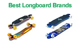 5 Best Longboard Brands 2020 - Updated