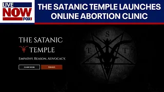 The Satanic Temple opens online abortion clinic for women | LiveNOW from FOX