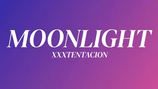 XXXTENTACION - Moonlight (lyrics)