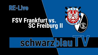 RE-Live | SP. 22 | FSV Frankfurt vs. SC Freiburg II