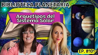 Biblioteca Planetaria (101)📚✨- Arquetipos del Sistema Solar || Naty Faviano - Andrea Barnabé