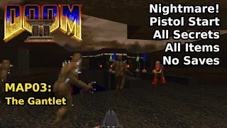 Doom II - MAP03: The Gantlet (Nightmare! 100% Secrets + Items)