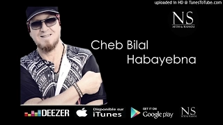 Cheb Bilal - Habayebna -  ( By Nassim Seto)