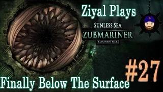 Sunless Sea – Zubmariner Expansion Pack # 27  Editing My Way to the Serpentine