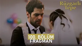 Rüzgarlı Tepe 100th Episode Trailer I Halil and Zeynep Get Married