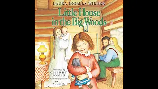 FULL AUDIOBOOK - Laura Ingalls Wilder - Little House#1 - Little House in the Big Woods
