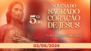 Novena do Sagrado Coração de Jesus | 5º dia: "O PULSAR DA CONFIANÇA" - 02/06/2024