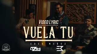 Edén Muñoz - Vuela Tú (LETRA) Estreno 2023