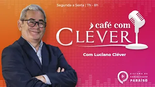 Café com Cléver - 16/04/2024 - Apresentação: Luciano Cléver