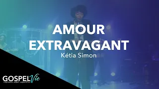 Amour Extravagant / Reckless Love | Kétia Simon